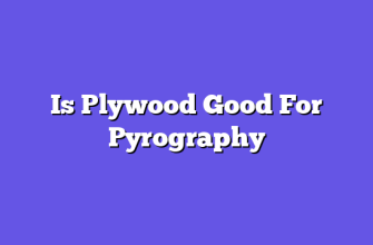 Is Plywood Good For Pyrography  